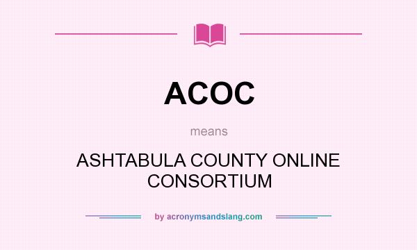 What does ACOC mean? It stands for ASHTABULA COUNTY ONLINE CONSORTIUM