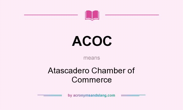 What does ACOC mean? It stands for Atascadero Chamber of Commerce
