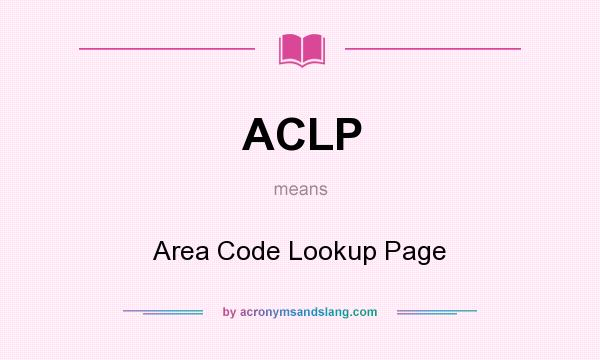 What does ACLP mean? It stands for Area Code Lookup Page