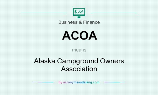 What does ACOA mean? It stands for Alaska Campground Owners Association