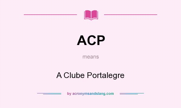 What does ACP mean? It stands for A Clube Portalegre