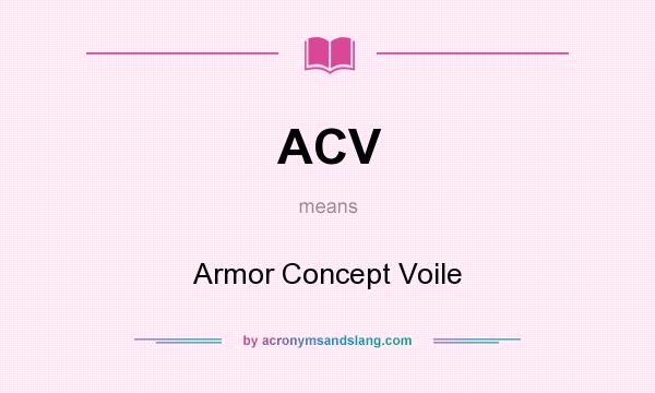What does ACV mean? It stands for Armor Concept Voile