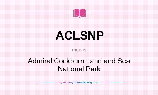 What does ACLSNP mean? It stands for Admiral Cockburn Land and Sea National Park