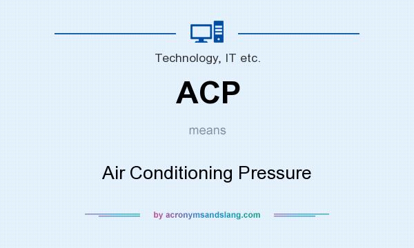 What does ACP mean? It stands for Air Conditioning Pressure