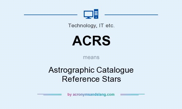 What does ACRS mean? It stands for Astrographic Catalogue Reference Stars
