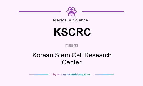 What does KSCRC mean? It stands for Korean Stem Cell Research Center