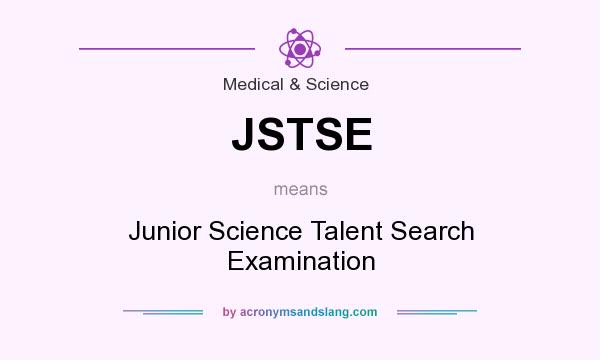 What does JSTSE mean? It stands for Junior Science Talent Search Examination