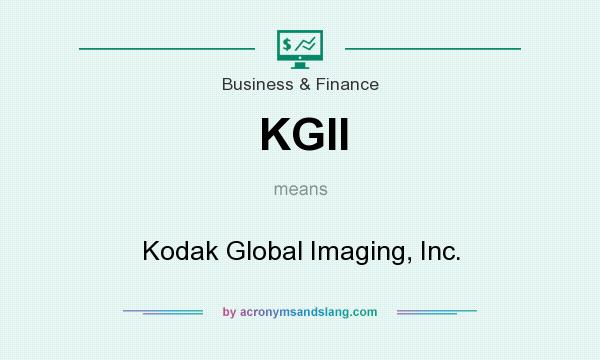 What does KGII mean? It stands for Kodak Global Imaging, Inc.