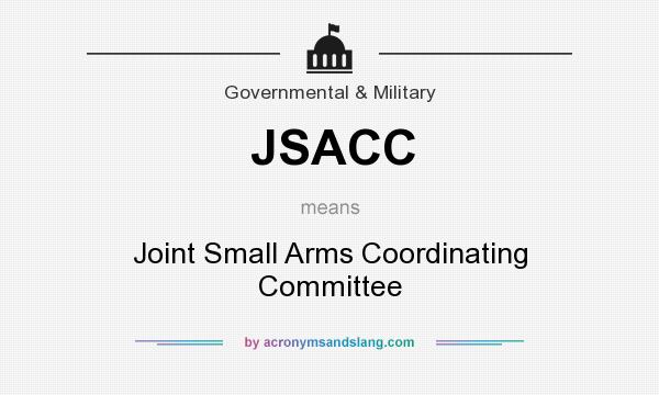 What does JSACC mean? It stands for Joint Small Arms Coordinating Committee