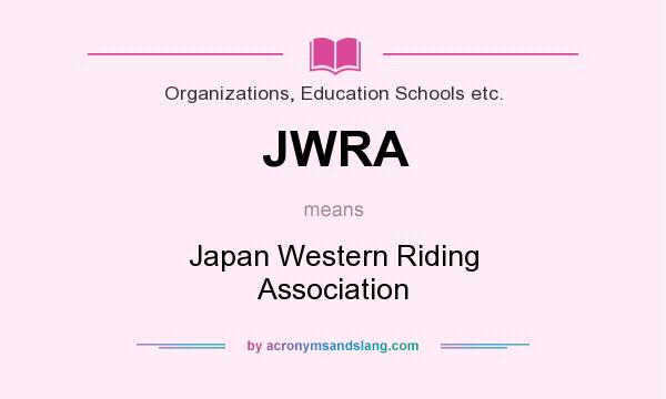 What does JWRA mean? It stands for Japan Western Riding Association