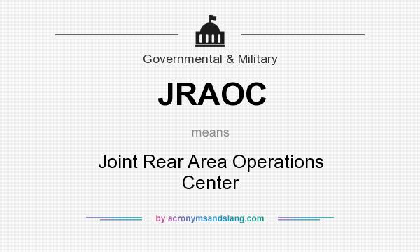 What does JRAOC mean? It stands for Joint Rear Area Operations Center