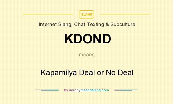 What does KDOND mean? It stands for Kapamilya Deal or No Deal