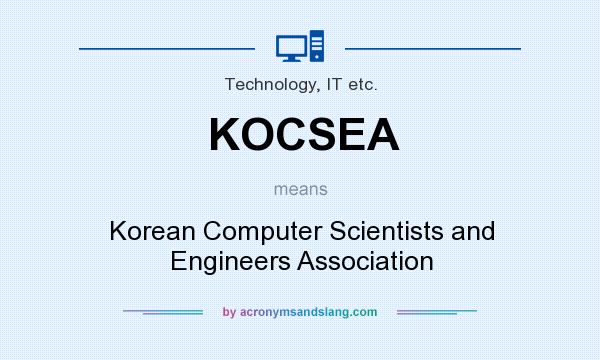 What does KOCSEA mean? It stands for Korean Computer Scientists and Engineers Association