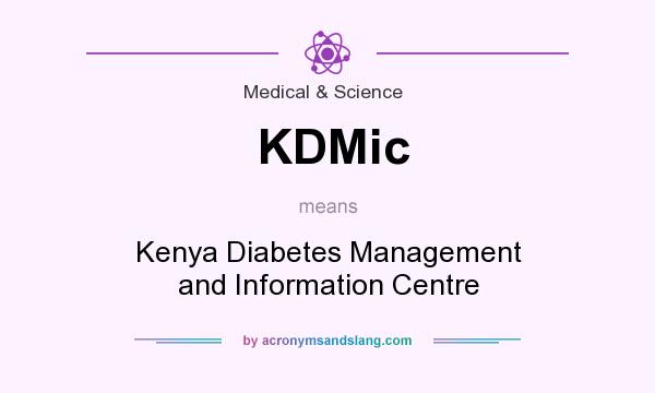 What does KDMic mean? It stands for Kenya Diabetes Management and Information Centre