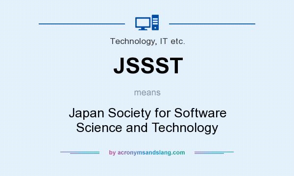 What does JSSST mean? It stands for Japan Society for Software Science and Technology