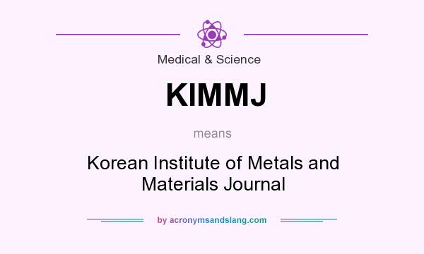 What does KIMMJ mean? It stands for Korean Institute of Metals and Materials Journal