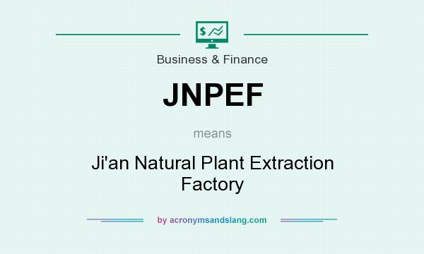 What does JNPEF mean? It stands for Ji`an Natural Plant Extraction Factory