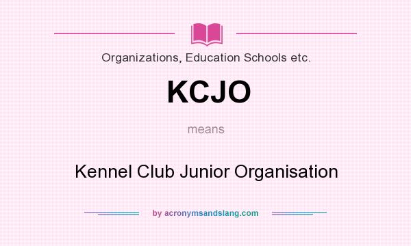 What does KCJO mean? It stands for Kennel Club Junior Organisation