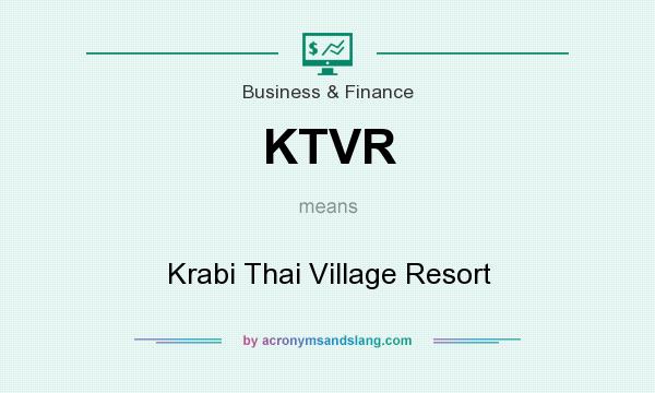 What does KTVR mean? It stands for Krabi Thai Village Resort