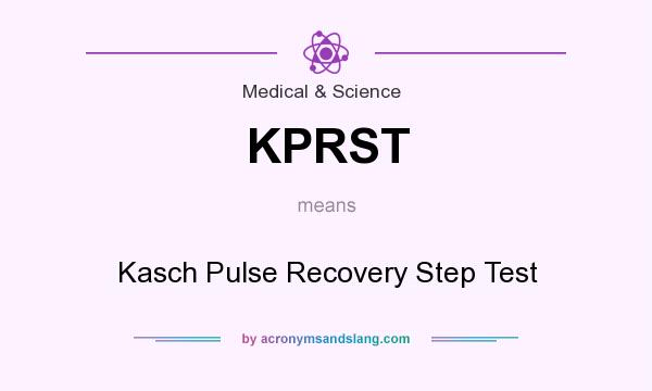 What does KPRST mean? It stands for Kasch Pulse Recovery Step Test