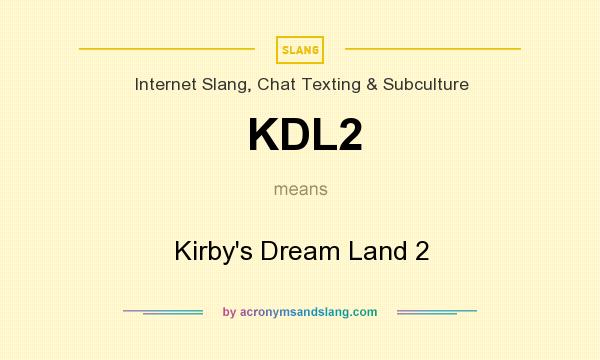 What does KDL2 mean? It stands for Kirby`s Dream Land 2