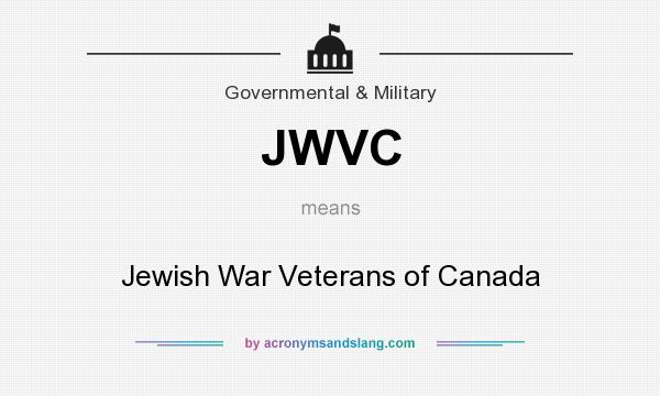 What does JWVC mean? It stands for Jewish War Veterans of Canada