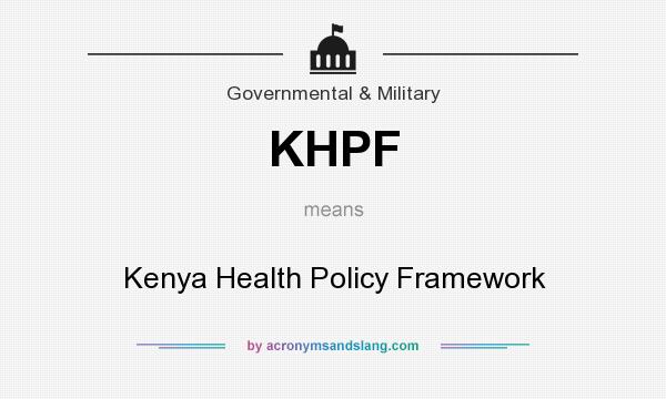 What does KHPF mean? It stands for Kenya Health Policy Framework