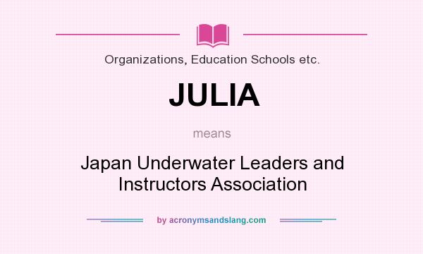 What does JULIA mean? It stands for Japan Underwater Leaders and Instructors Association