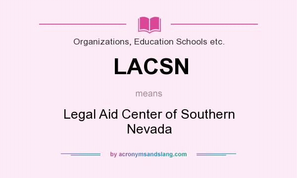 What does LACSN mean? It stands for Legal Aid Center of Southern Nevada
