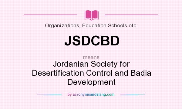 What does JSDCBD mean? It stands for Jordanian Society for Desertification Control and Badia Development