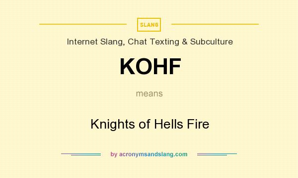 What does KOHF mean? It stands for Knights of Hells Fire