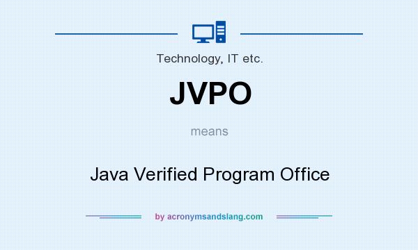 What does JVPO mean? It stands for Java Verified Program Office