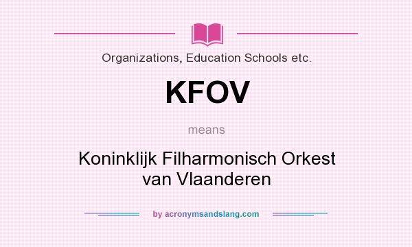 What does KFOV mean? It stands for Koninklijk Filharmonisch Orkest van Vlaanderen