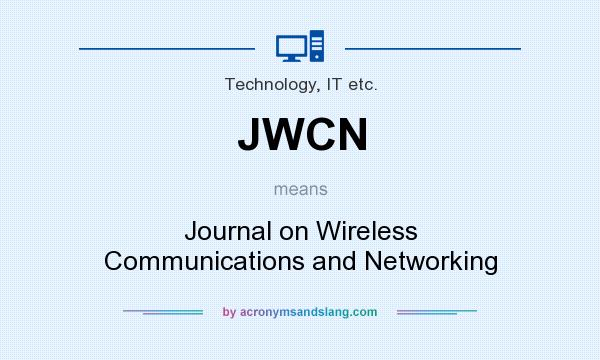 What does JWCN mean? It stands for Journal on Wireless Communications and Networking