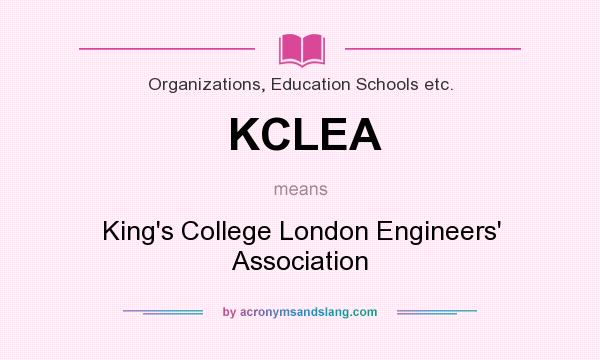 What does KCLEA mean? It stands for King`s College London Engineers` Association