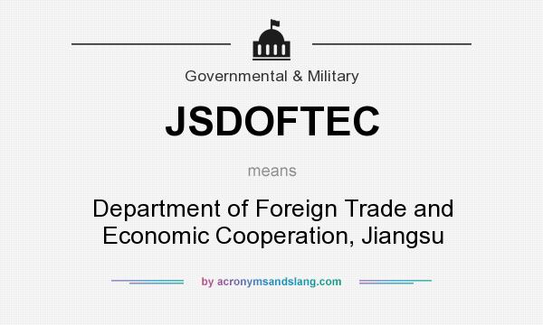 What does JSDOFTEC mean? It stands for Department of Foreign Trade and Economic Cooperation, Jiangsu