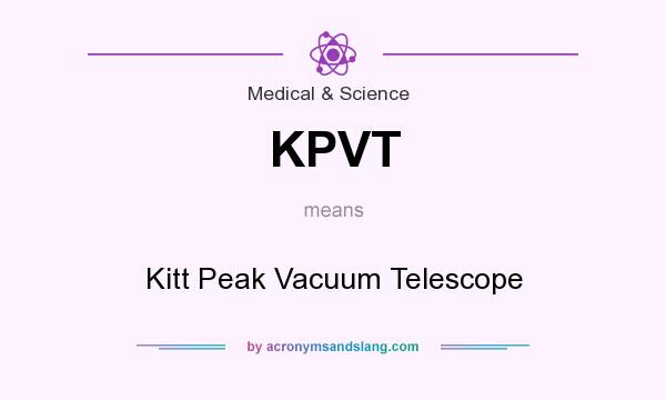 What does KPVT mean? It stands for Kitt Peak Vacuum Telescope