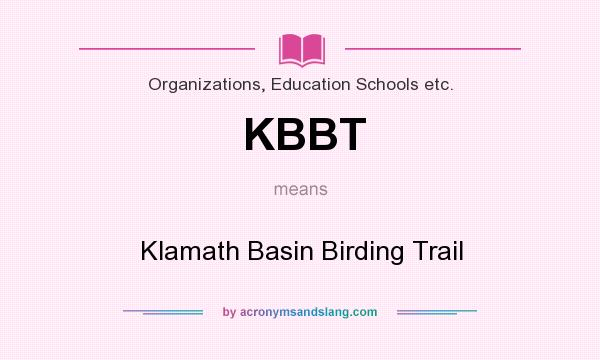 What does KBBT mean? It stands for Klamath Basin Birding Trail