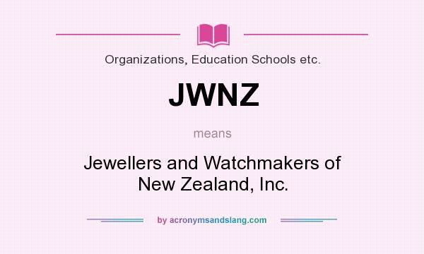 What does JWNZ mean? It stands for Jewellers and Watchmakers of New Zealand, Inc.