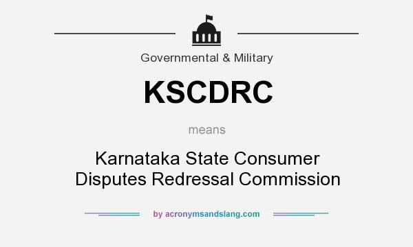 What does KSCDRC mean? It stands for Karnataka State Consumer Disputes Redressal Commission
