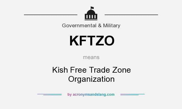 What does KFTZO mean? It stands for Kish Free Trade Zone Organization