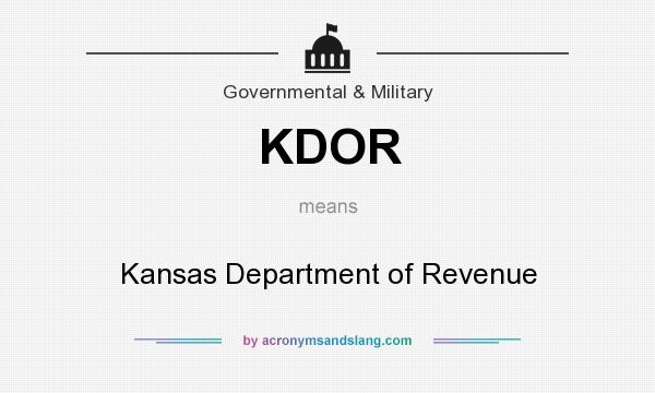 What does KDOR mean? It stands for Kansas Department of Revenue