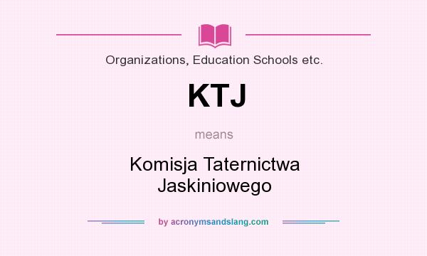 What does KTJ mean? It stands for Komisja Taternictwa Jaskiniowego