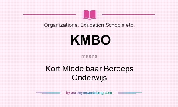 What does KMBO mean? It stands for Kort Middelbaar Beroeps Onderwijs