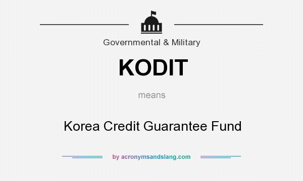 What does KODIT mean? It stands for Korea Credit Guarantee Fund