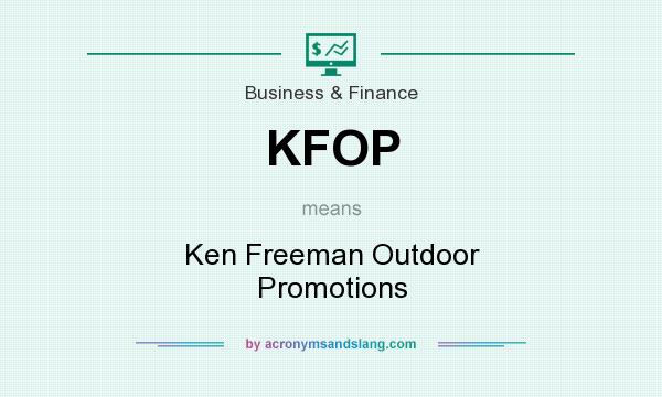 What does KFOP mean? It stands for Ken Freeman Outdoor Promotions