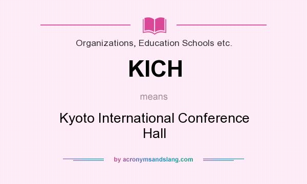 What does KICH mean? It stands for Kyoto International Conference Hall