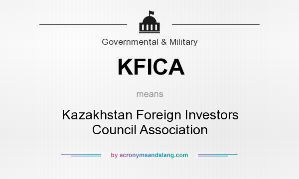 What does KFICA mean? It stands for Kazakhstan Foreign Investors Council Association