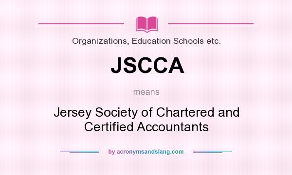 What does JSCCA mean? It stands for Jersey Society of Chartered and Certified Accountants