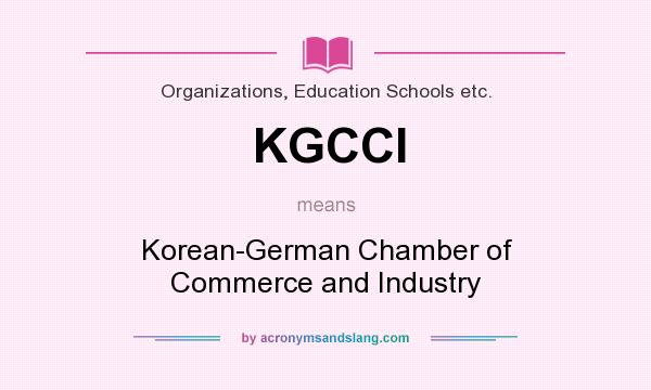 What does KGCCI mean? It stands for Korean-German Chamber of Commerce and Industry